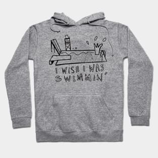 I wish I was swimming Hoodie